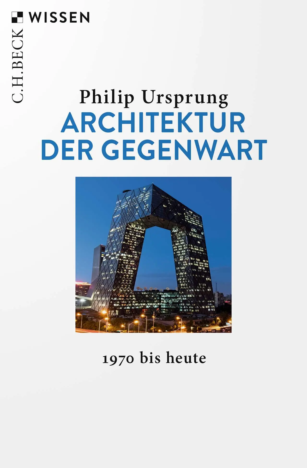 Cover: 9783406807008 | Architektur der Gegenwart | 1970 bis heute | Philip Ursprung | Buch