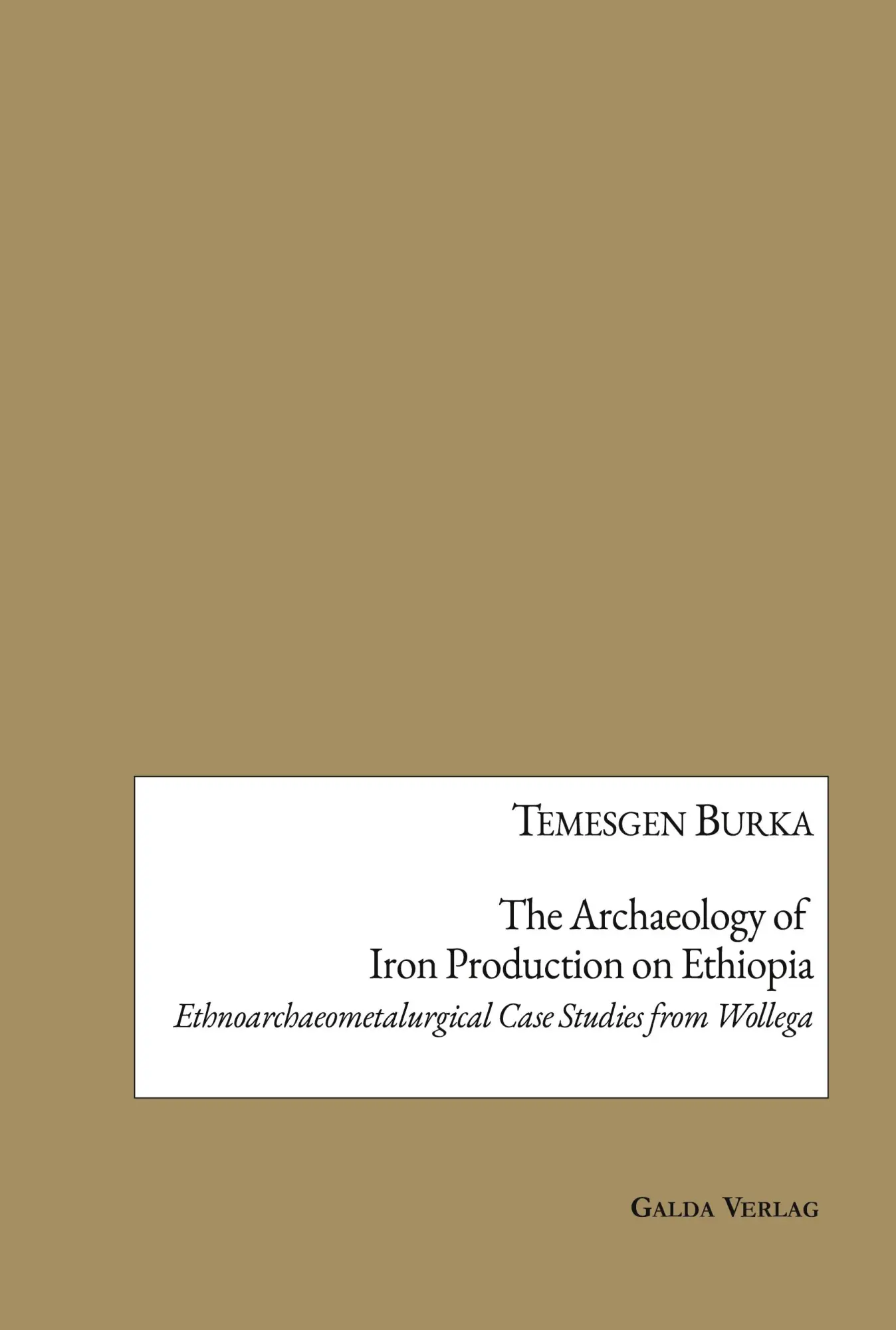 The Archaeology of Iron Production on Ethiopia