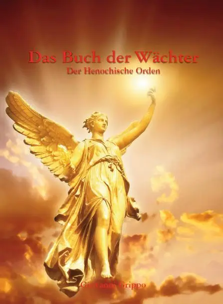 Cover: 9783942187008 | Das Buch der Wächter | Der Henochische Orden | Giovanni Grippo | Buch