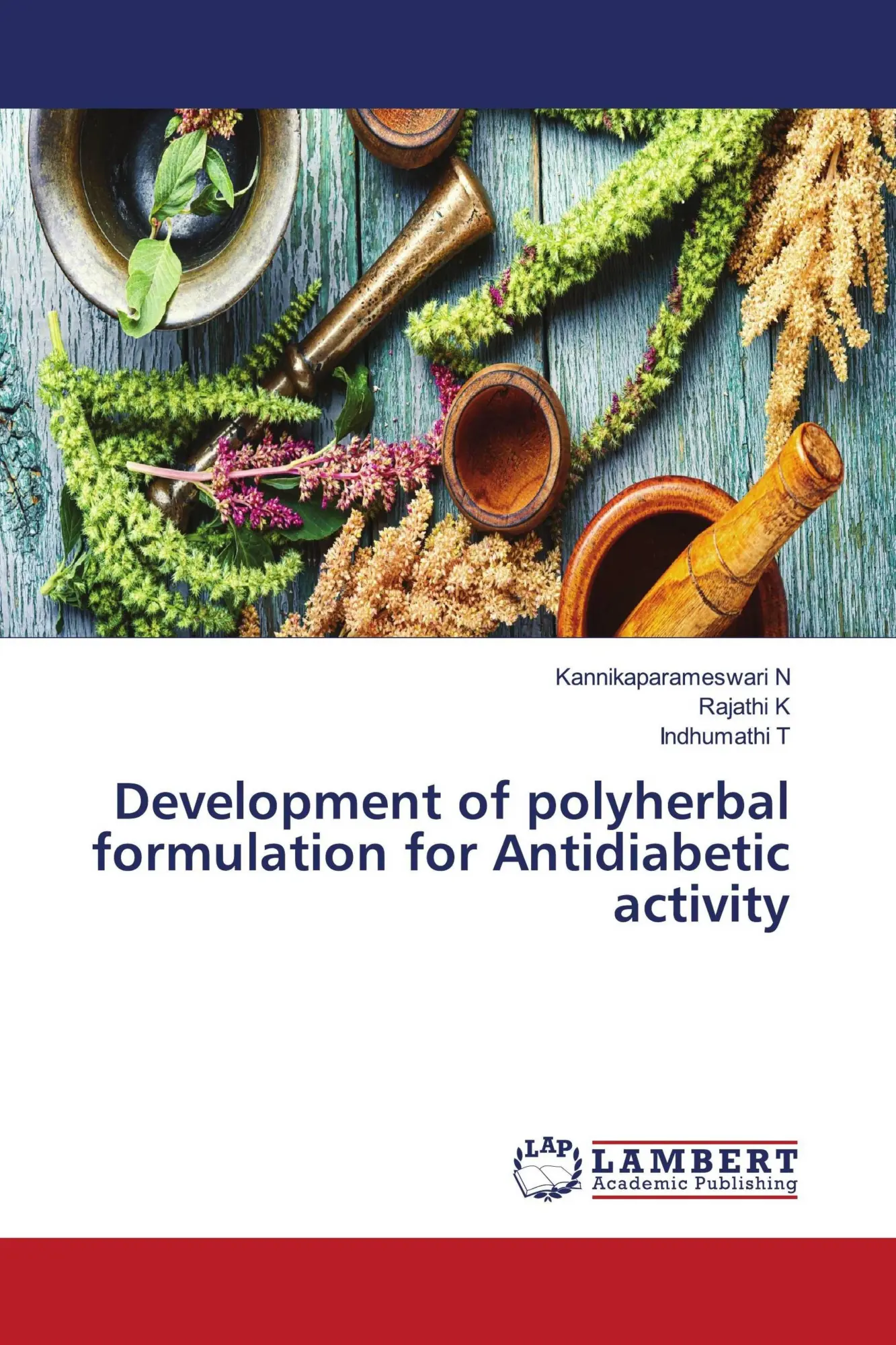 Cover: 9786206147008 | Development of polyherbal formulation for Antidiabetic activity | Buch