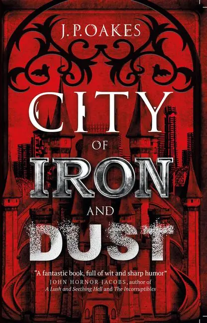 Cover: 9781789097108 | City of Iron and Dust | J P Oakes | Taschenbuch | 400 S. | Englisch