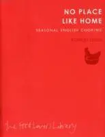 Cover: 9781908337108 | No Place Like Home | Seasonal English Cooking | Rowley Leigh | Buch