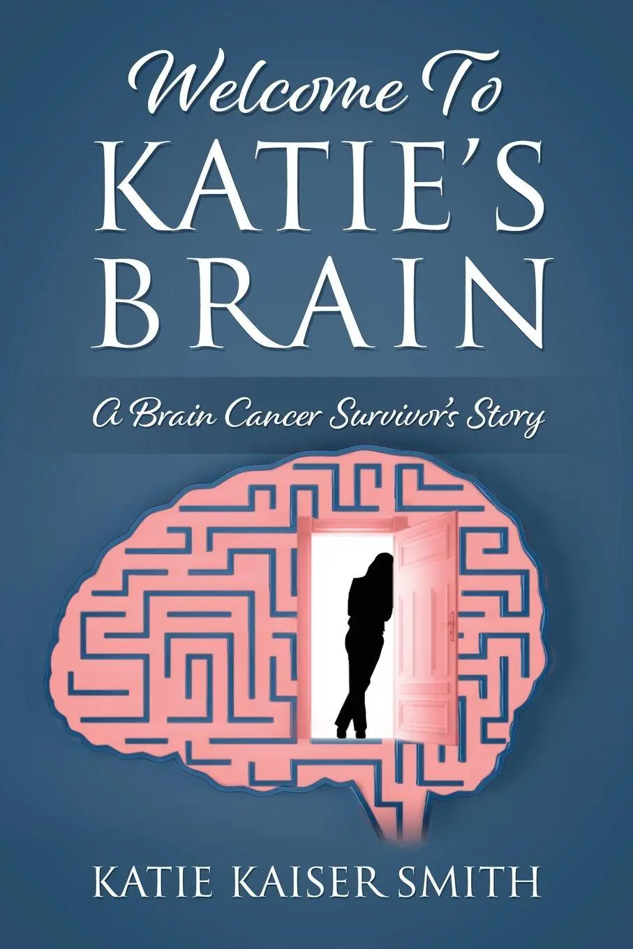 Cover: 9781977267108 | Welcome To Katie's Brain | A Brain Cancer Survivor's Story | Smith
