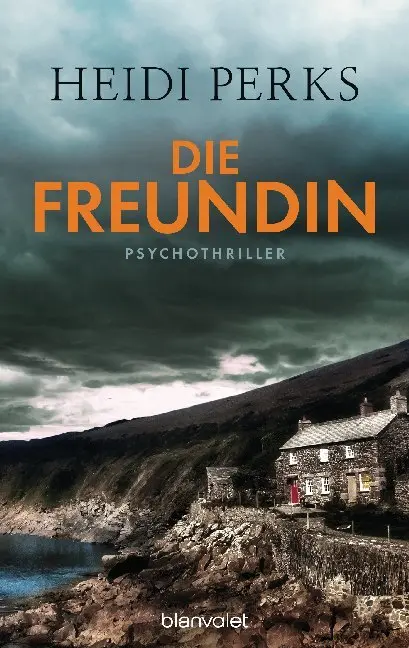 Cover: 9783734107108 | Die Freundin | Psychothriller | Heidi Perks | Taschenbuch | 384 S.