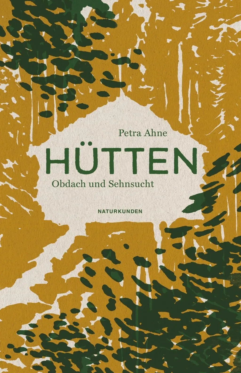 Cover: 9783957577108 | Hütten | Obdach und Sehnsucht | Petra Ahne | Buch | Naturkunden | 2019 Cover: 9783957577108 | Hütten | Obdach und Sehnsucht | Petra Ahne | Buch | Naturkunden | 2019