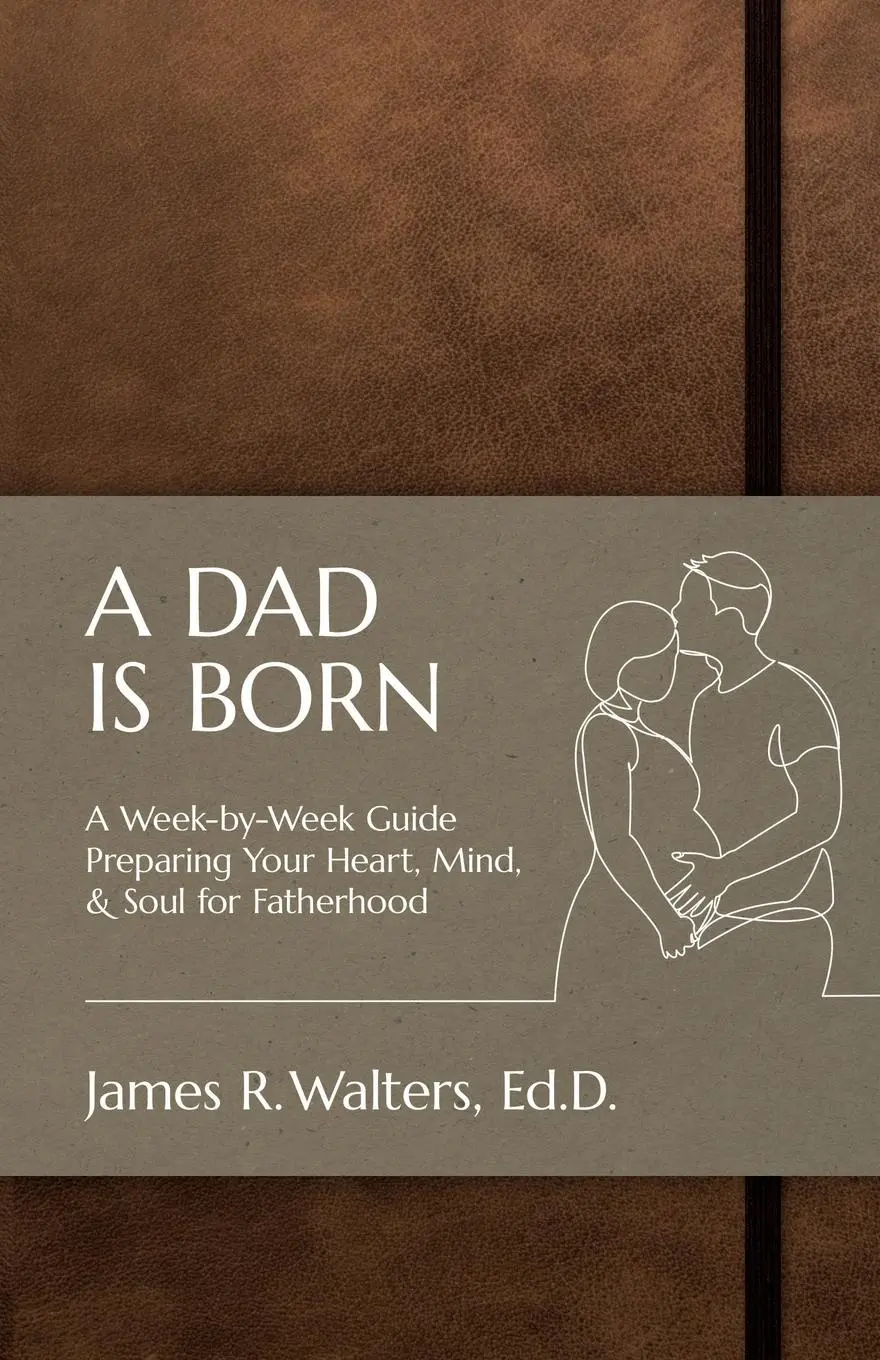 Cover: 9781565487208 | A DAD IS BORN | James R Walters | Taschenbuch | Englisch | 2025