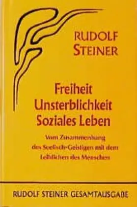 Cover: 9783727407208 | Freiheit, Unsterblichkeit, Soziales Leben | Rudolf Steiner | Buch