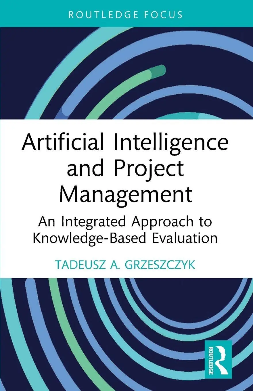 Cover: 9781032377308 | Artificial Intelligence and Project Management | Tadeusz A. Grzeszczyk