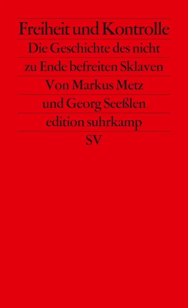 Cover: 9783518127308 | Freiheit und Kontrolle | Markus Metz (u. a.) | Taschenbuch | 461 S.