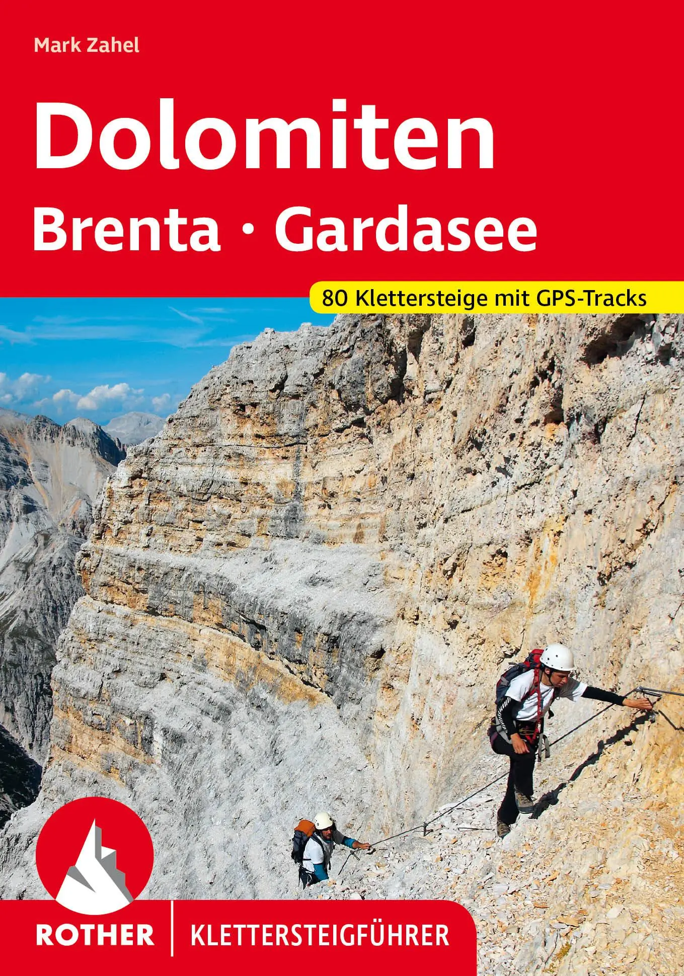 Cover: 9783763347308 | Dolomiten - Brenta - Gardasee | 80 Klettersteige mit GPS-Tracks | Buch