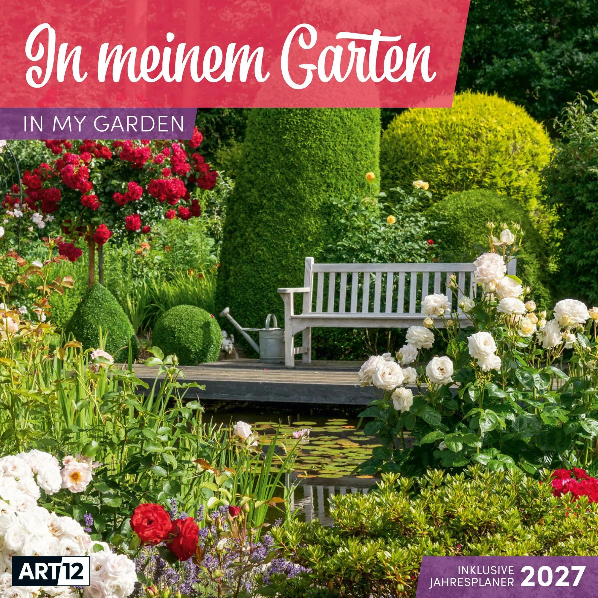 Cover: 9783838447308 | In meinem Garten Kalender 2027 - 30x30 - Art12 | GmbH | Kalender