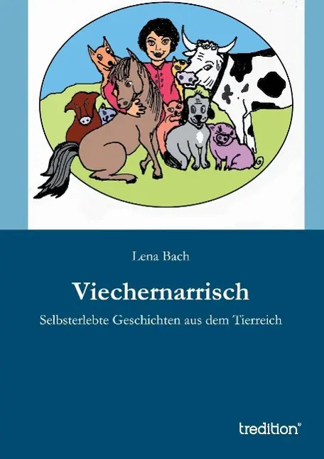 Cover: 9783849577308 | Viechernarrisch | Selbsterlebte Geschichten aus dem Tierreich | Bach