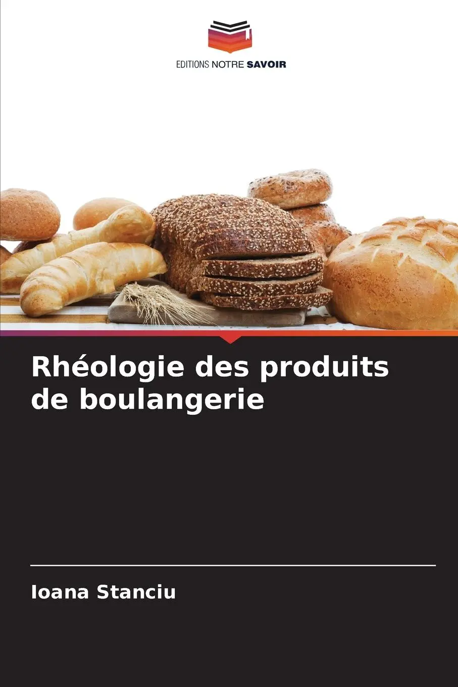 Cover: 9786207347308 | Rhéologie des produits de boulangerie | Ioana Stanciu | Taschenbuch