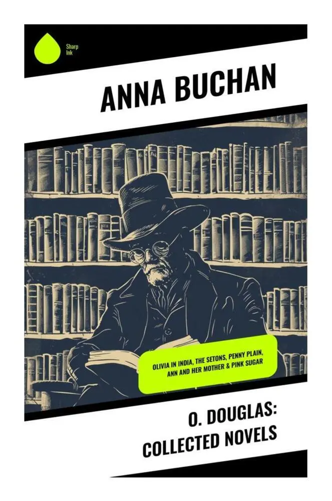 Cover: 9788028337308 | O. Douglas: Collected Novels | Anna Buchan | Taschenbuch | Englisch