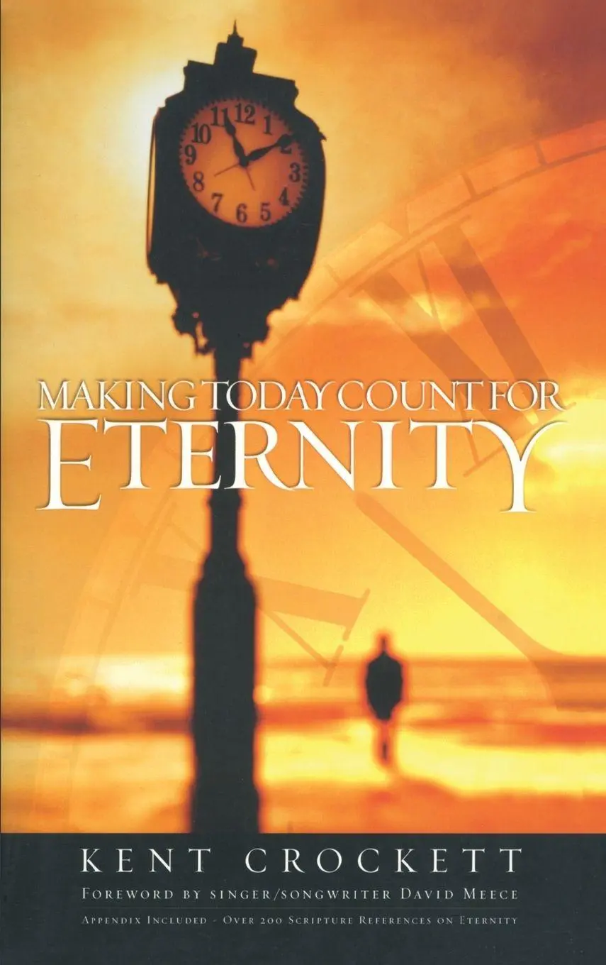 Cover: 9781576737408 | Making Today Count for Eternity | Kent Crockett | Taschenbuch | 2001