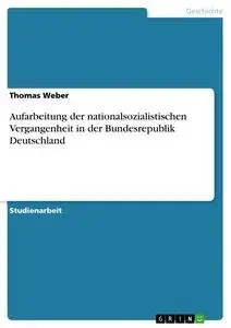 Cover: 9783656727408 | Aufarbeitung der nationalsozialistischen Vergangenheit in der...