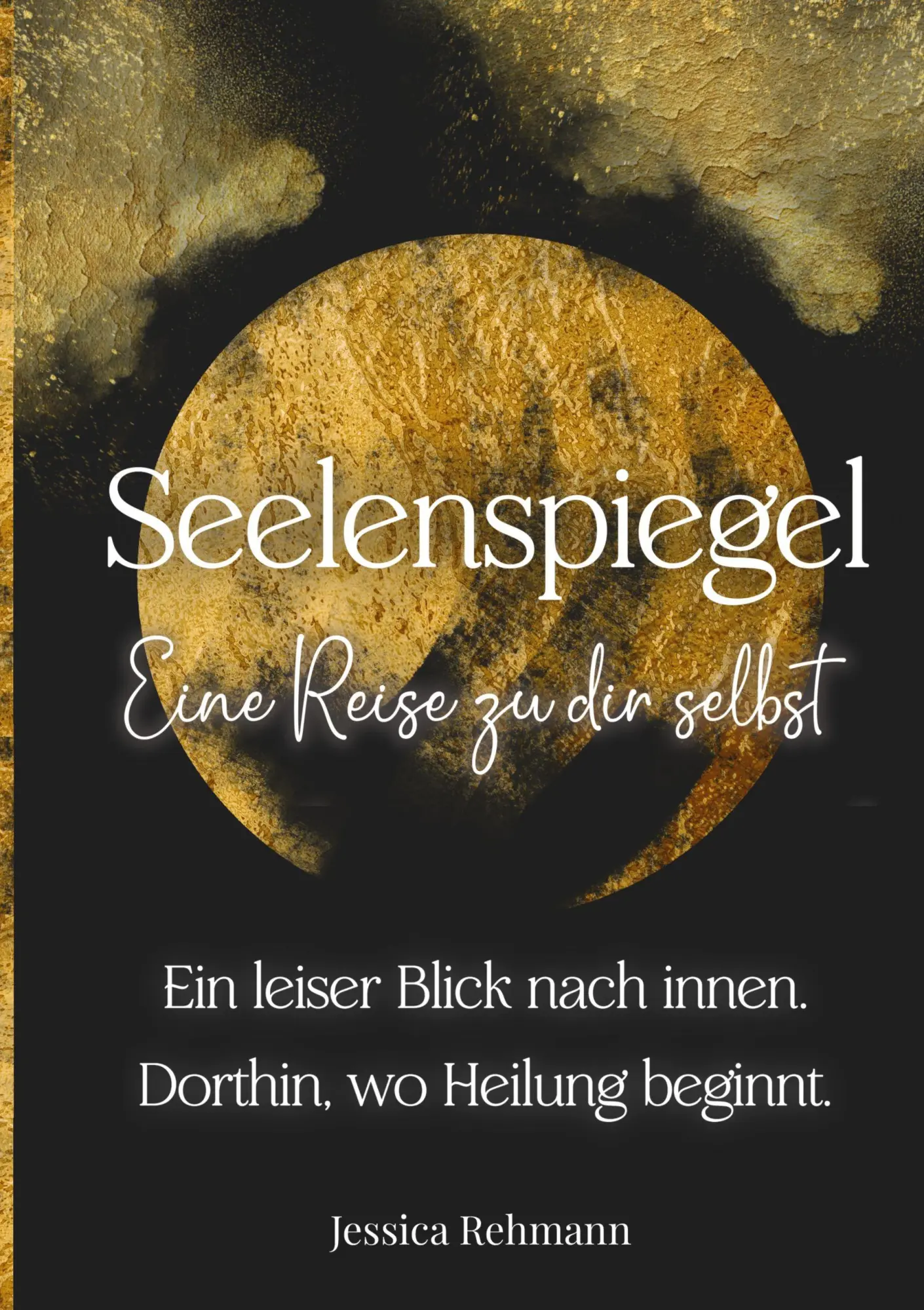 Cover: 9783695197408 | Seelenspiegel: Eine Reise zu dir selbst | Jessica Rehmann | Buch