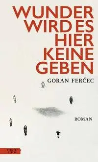 Cover: 9783701717408 | Wunder wird es hier keine geben | Roman | Goran Fercec | Buch | 288 S.