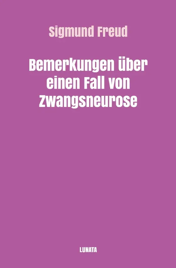 Cover: 9783754117408 | Bemerkungen über einen Fall von Zwangsneurose | Sigmund Freud | Buch
