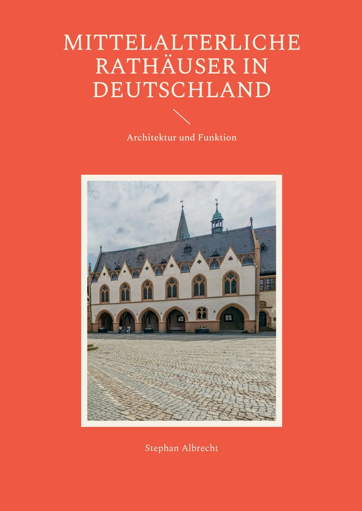 Cover: 9783911527408 | Mittelalterliche Rathäuser in Deutschland | Architektur und Funktion