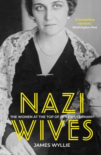 Cover: 9780750997508 | Nazi Wives | The Women at the Top of Hitler's Germany | James Wyllie