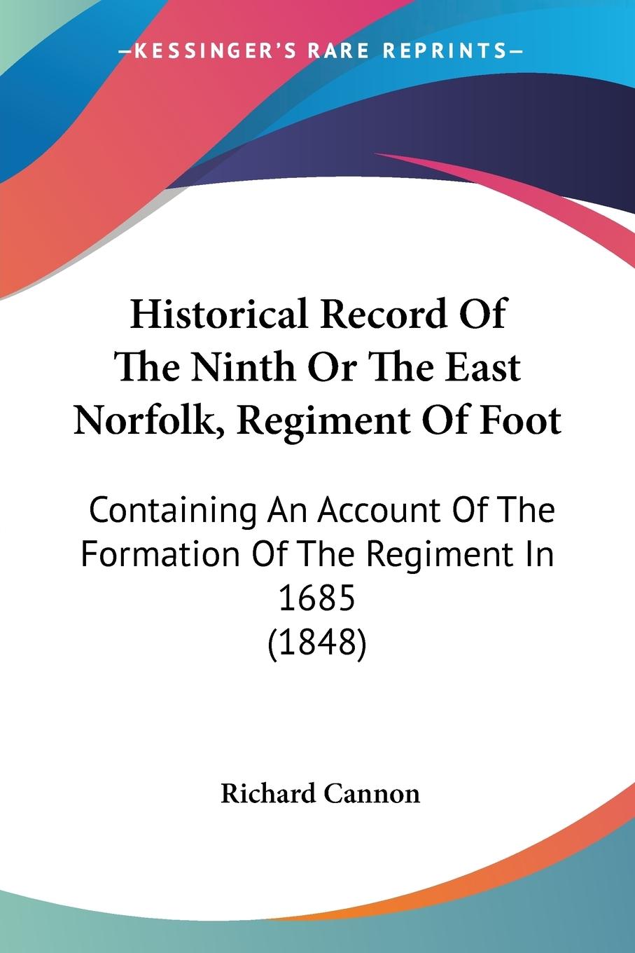 Historical Record Of The Ninth Or The East Norfolk, Regiment Of Foot | Containing An Account Of The Formation Of The Regiment In 1685 (1848) | Richard Cannon | Taschenbuch | Paperback | Englisch - Cannon, Richard