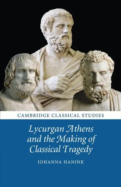 Cover: 9781107697508 | Lycurgan Athens and the Making of Classical Tragedy | Johanna Hanink
