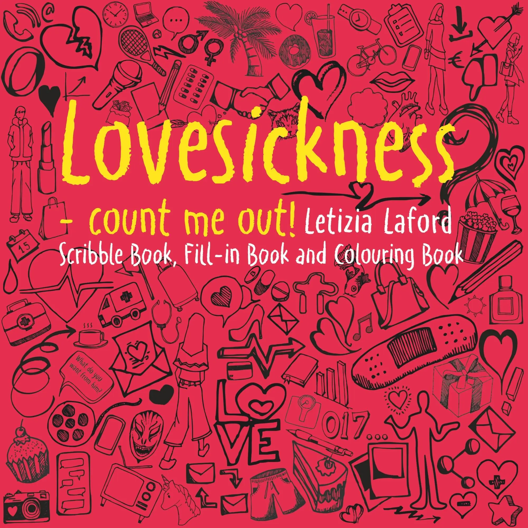Lovesickness - count me out!: Scribble book, fill-in book and colouring book