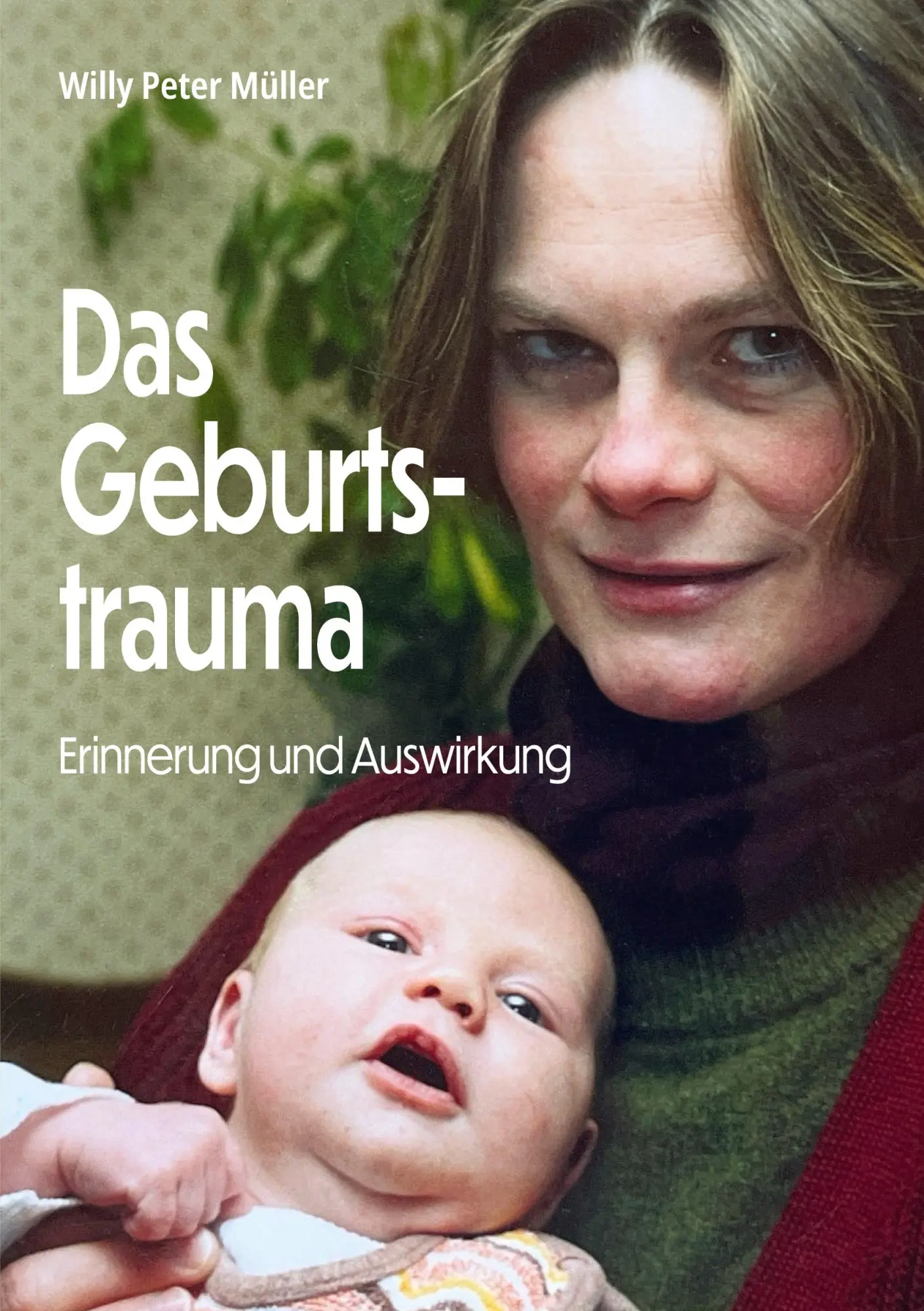 Cover: 9783759777508 | Das Geburtstrauma | Erinnerung und Auswirkung | Willy Peter Müller