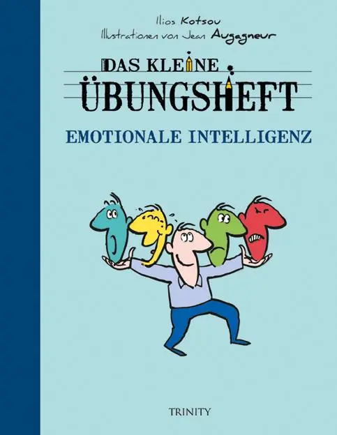 Cover: 9783941837508 | Das kleine Übungsheft - Emotionale Intelligenz | Ilios Kotsou | Buch