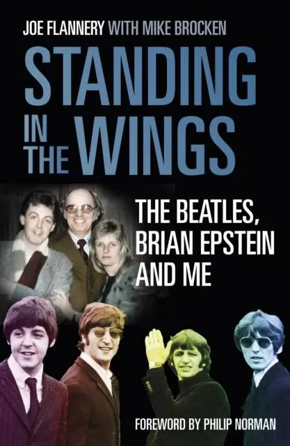 Cover: 9780750987608 | Standing in the Wings | The Beatles, Brian Epstein and Me | Flannery