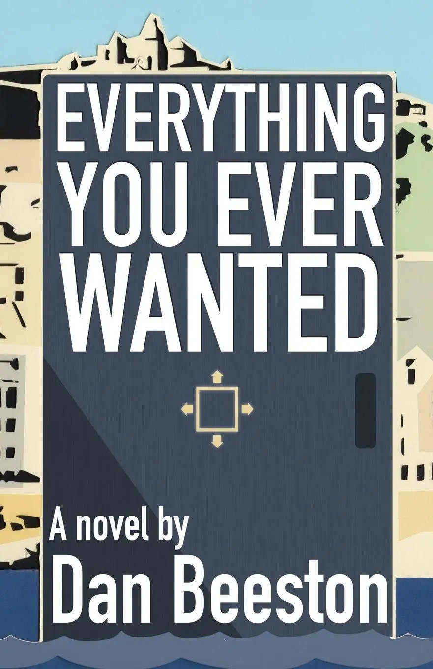 Cover: 9781764297608 | Everything you ever wanted | Dan J Beeston | Taschenbuch | Englisch