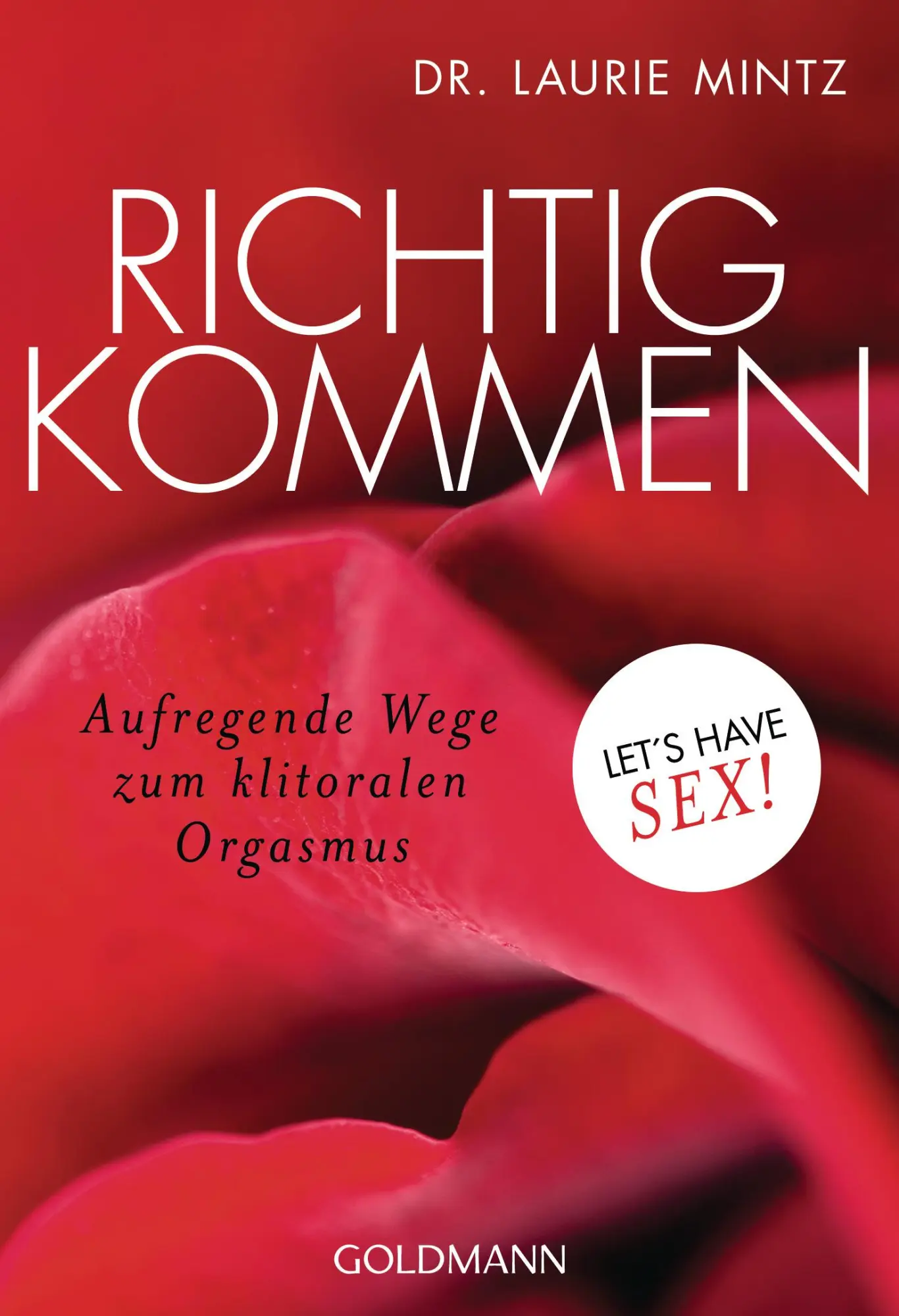 Cover: 9783442177608 | Richtig kommen | Laurie Mintz | Taschenbuch | 384 S. | Deutsch | 2018
