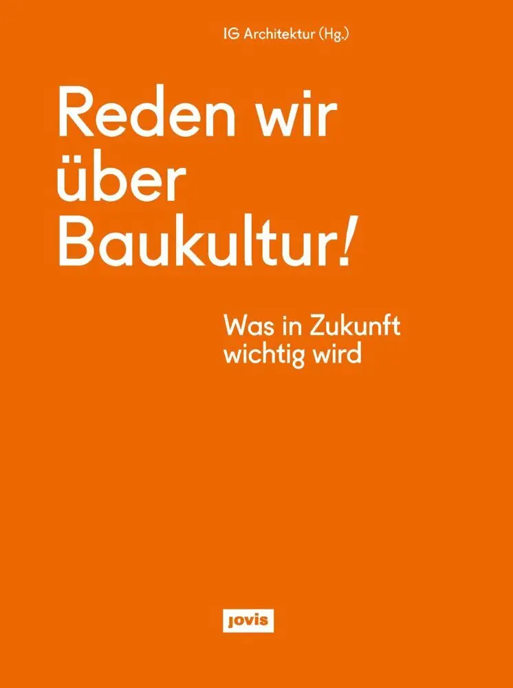 Cover: 9783868597608 | Reden wir über Baukultur! | Was in Zukunft wichtig wird | Architektur