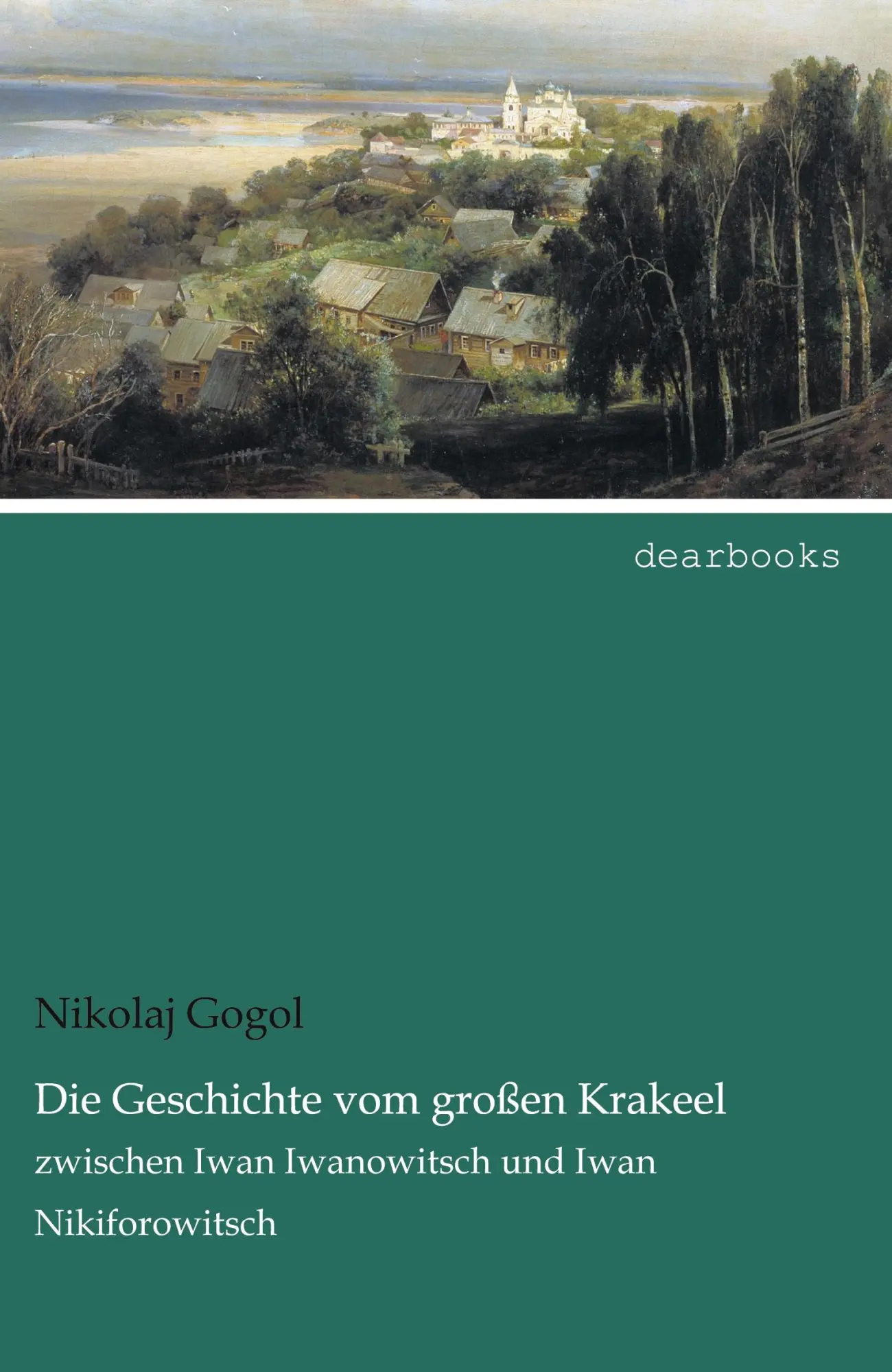 Cover: 9783954557608 | Die Geschichte vom großen Krakeel | Nikolaj Gogol | Taschenbuch | 2021