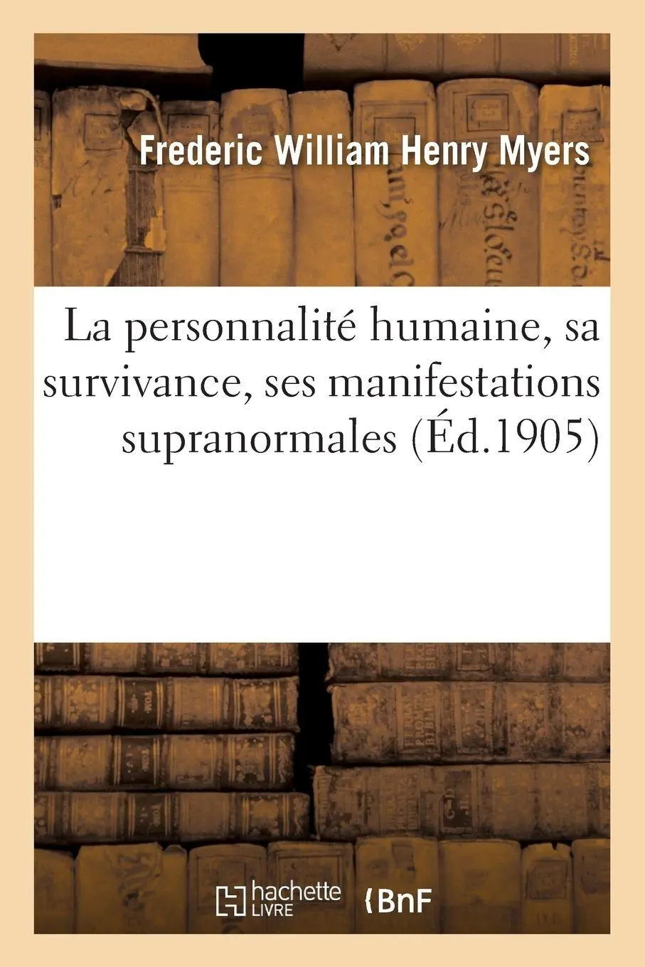 Cover: 9782012817708 | La personnalité humaine, sa survivance, ses manifestations...