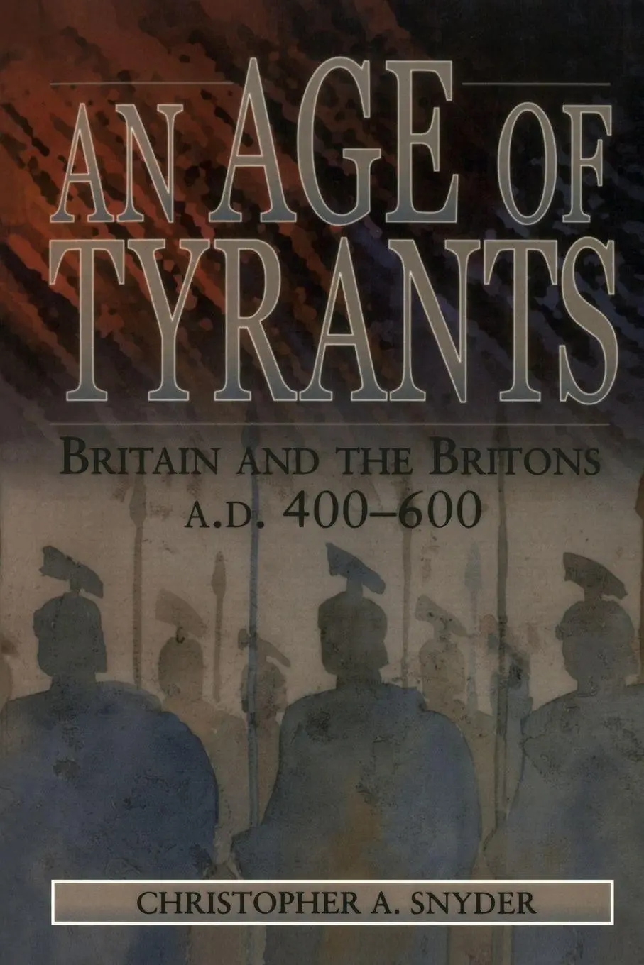 Cover: 9780271017808 | Age of Tyrants | Britain and the Britons, A.D. 400-600 | Snyder | Buch