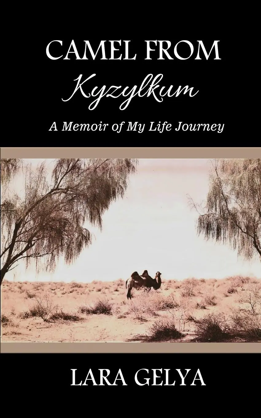 Cover: 9781737787808 | Camel from Kyzylkum | A Memoir of My Life Journey | Lara Gelya | Buch
