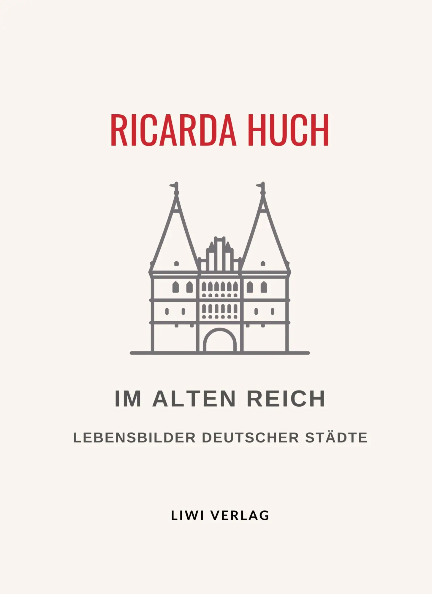 Cover: 9783965427808 | Ricarda Huch: Im Alten Reich. Vollständige Neuausgabe | Ricarda Huch