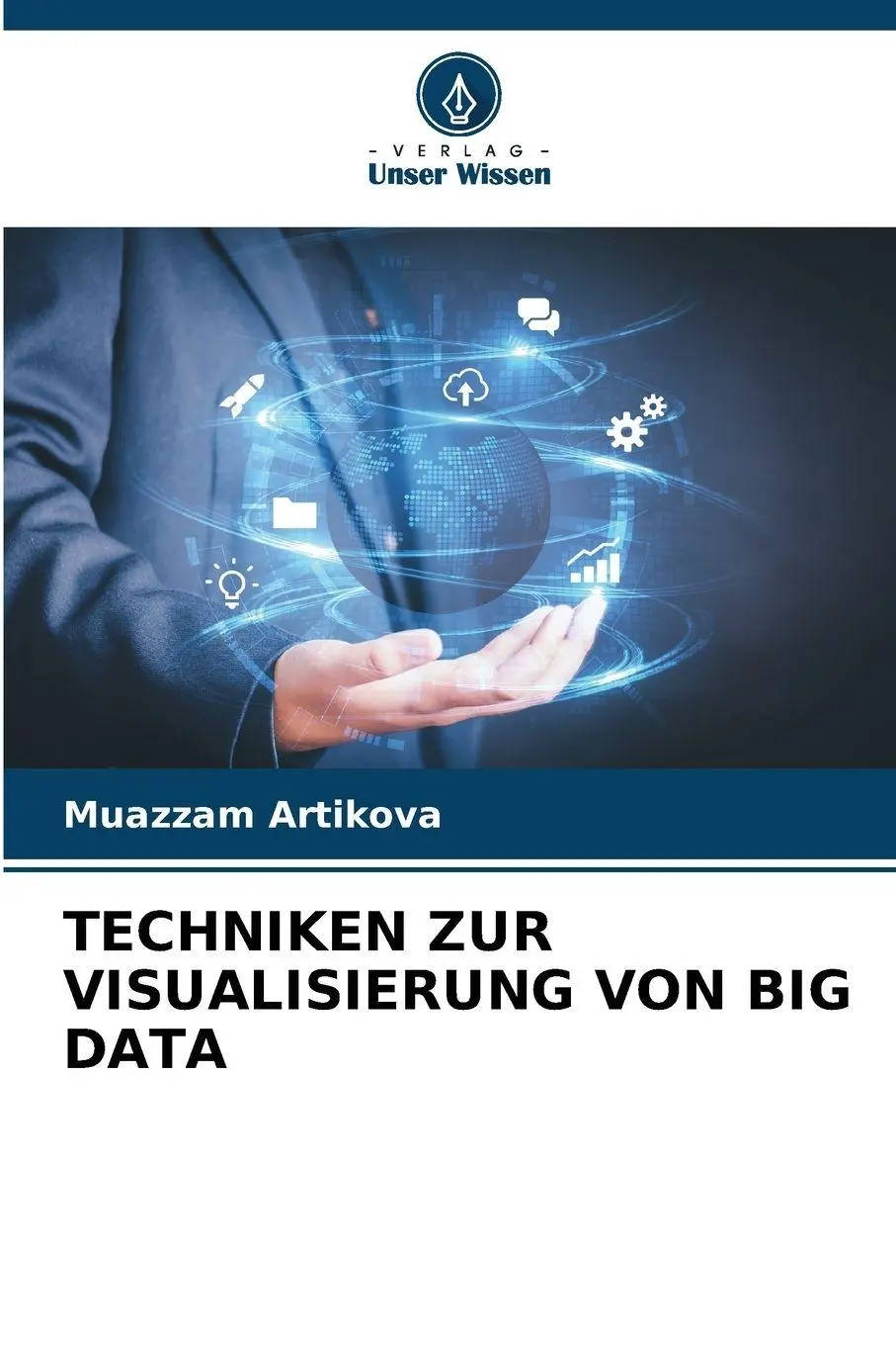 Cover: 9786209137808 | TECHNIKEN ZUR VISUALISIERUNG VON BIG DATA | Muazzam Artikova | Buch