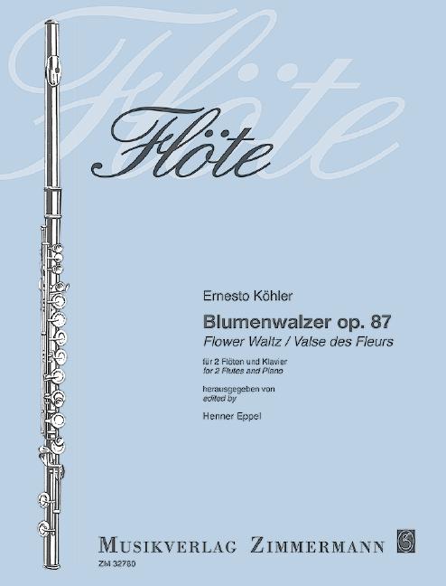 Cover: 9790010327808 | Blumenwalzer | für 2 Flöten und Klavier | Ernesto Köhler | Broschüre