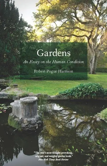 Cover: 9780226317908 | Gardens | An Essay on the Human Condition | Robert Pogue Harrison