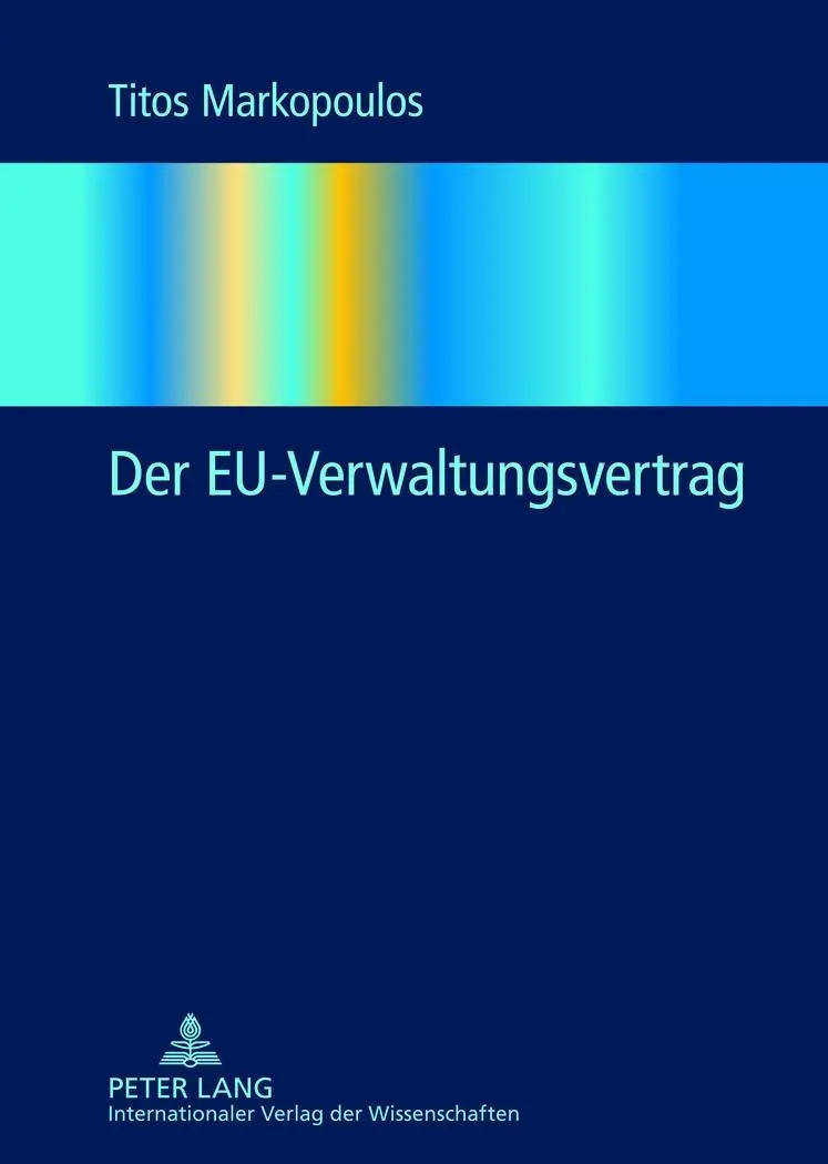 Cover: 9783631617908 | Der EU-Verwaltungsvertrag | Titos Markopoulos | Buch | Deutsch | 2012