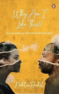 Cover: 9789815017908 | Why Am I Like This? | Illuminating the Traumatized Self | Rachel