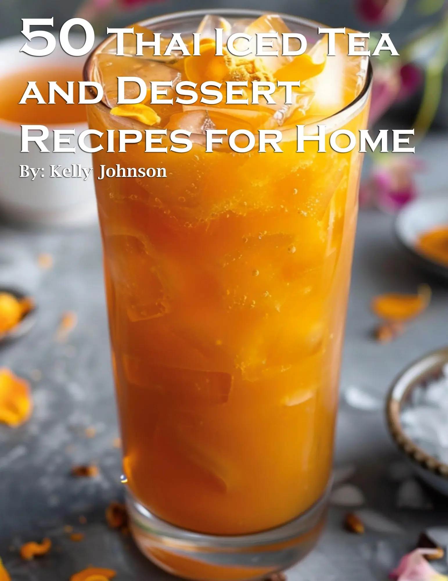 Cover: 9798869287908 | 50 Thai Iced Tea and Dessert Recipes for Home | Kelly Johnson | Buch