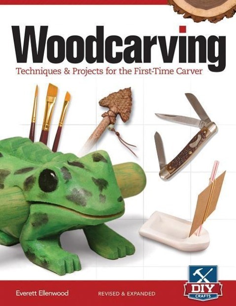 Woodcarving, Revised and Expanded: Techniques & Projects for the First-Time Carver  Everett Ellenwood  Taschenbuch  Englisch  2013 - Ellenwood, Everett