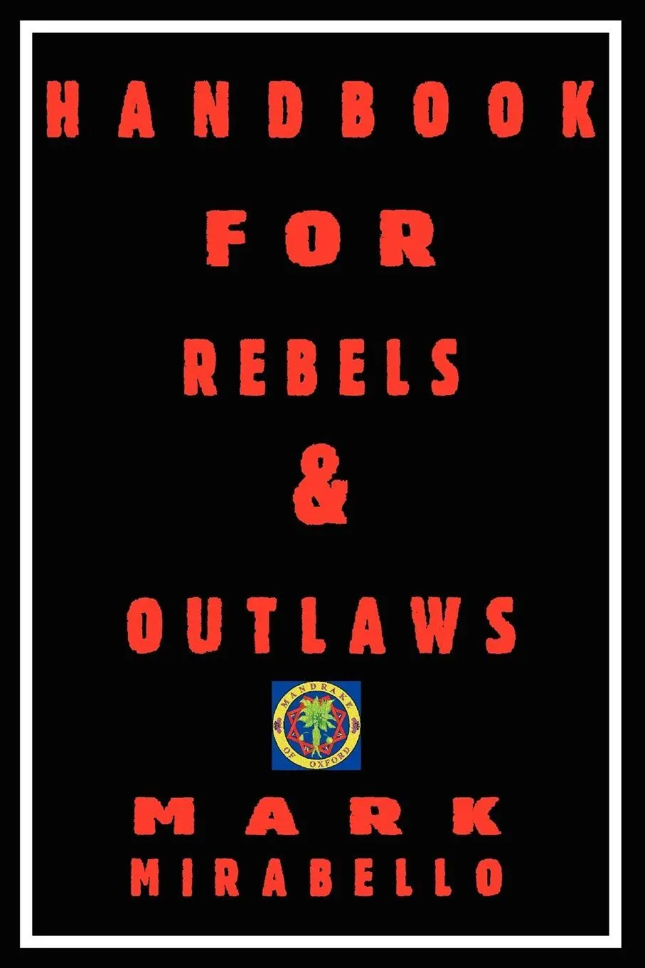 Cover: 9781906958008 | Handbook for Rebels and Outlaws | Mark Mirabello | Taschenbuch | 2009