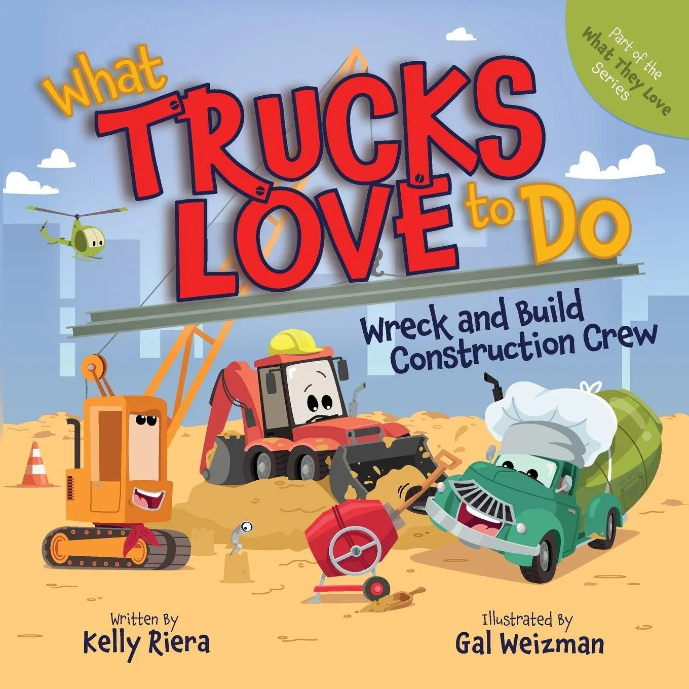 Cover: 9781967418008 | What Trucks Love to Do | Wreck and Build Construction Crew | Riera