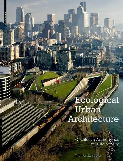 Cover: 9783034608008 | Ecological Urban Architecture | Thomas Schröpfer | Buch | 208 S.