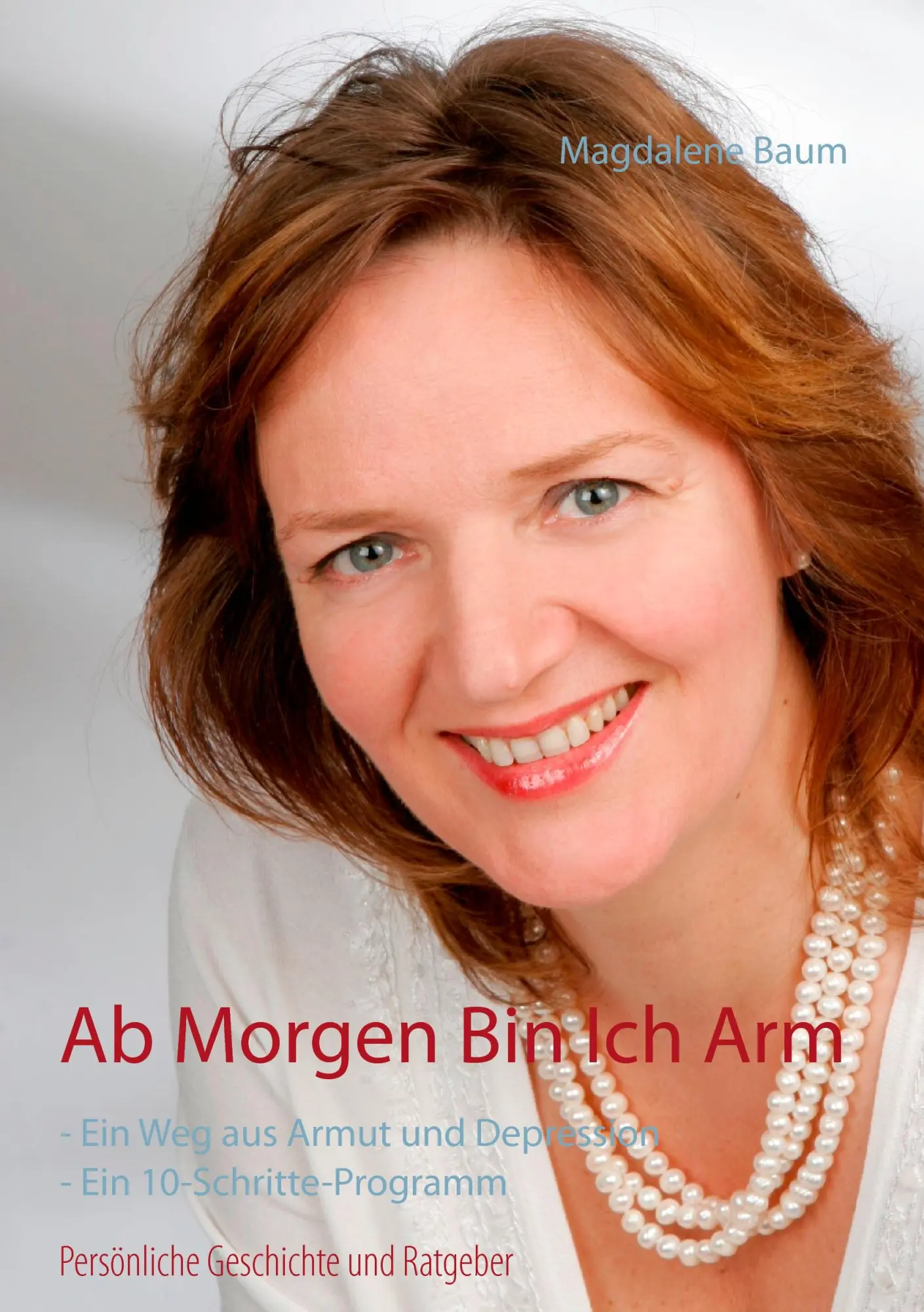 Cover: 9783739208008 | Ab morgen bin ich arm | Magdalene Baum | Taschenbuch | 228 S. | 2016